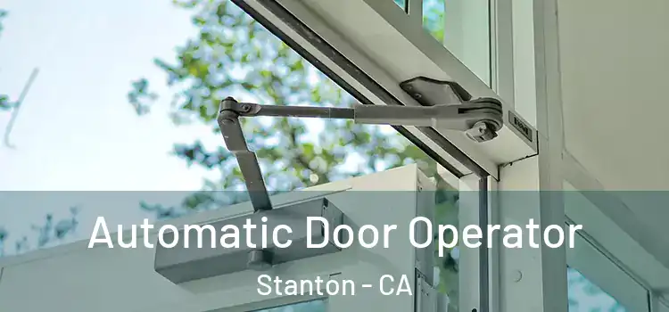 Automatic Door Operator Stanton - CA