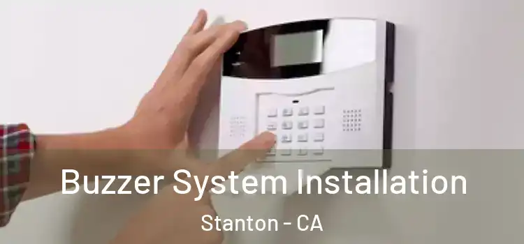 Buzzer System Installation Stanton - CA