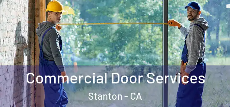 Commercial Door Services Stanton - CA
