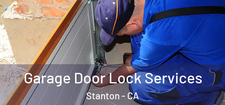 Garage Door Lock Services Stanton - CA