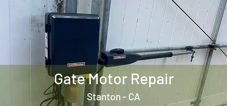 Gate Motor Repair Stanton - CA