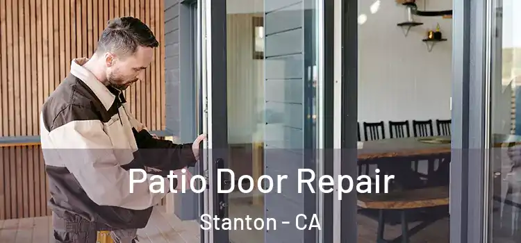 Patio Door Repair Stanton - CA