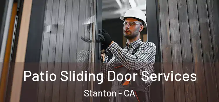 Patio Sliding Door Services Stanton - CA