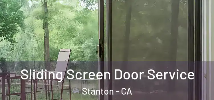 Sliding Screen Door Service Stanton - CA